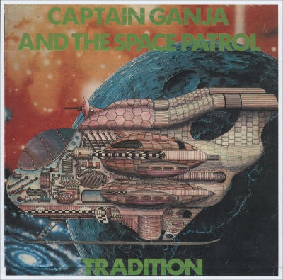 Tradition - Captain Ganja And The Space Patrol Tradition - Captain Ganja And The Space Patrol